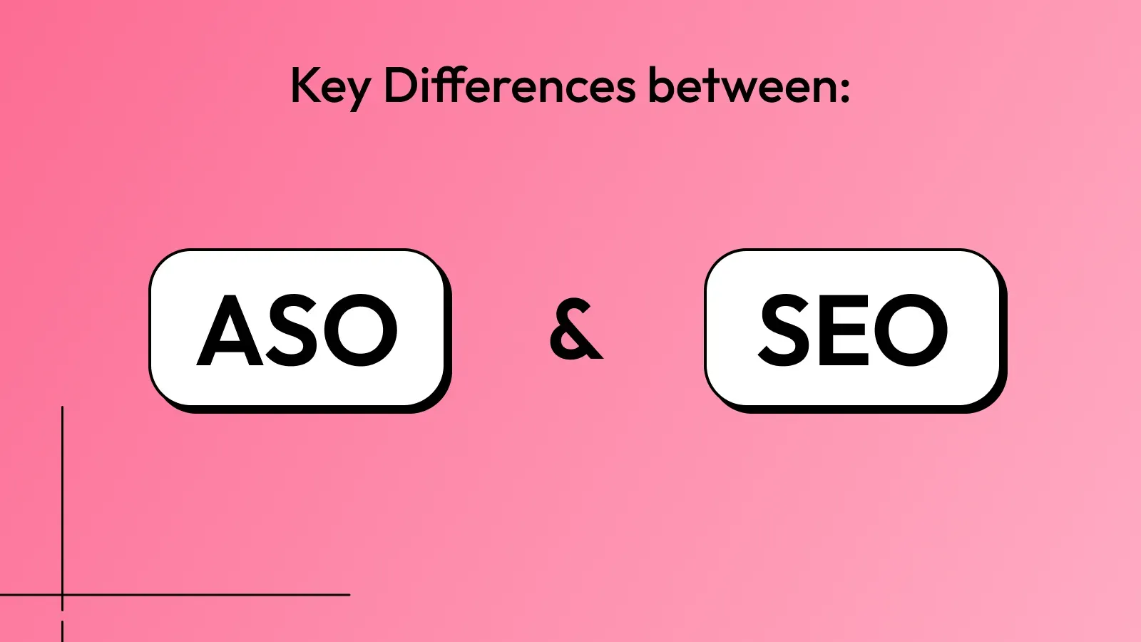 Graphic with the heading key differences between ASO and SEO